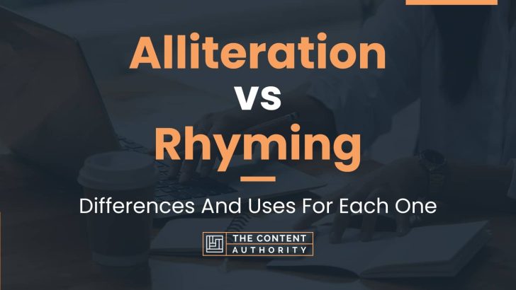 Alliteration vs Rhyming: Differences And Uses For Each One