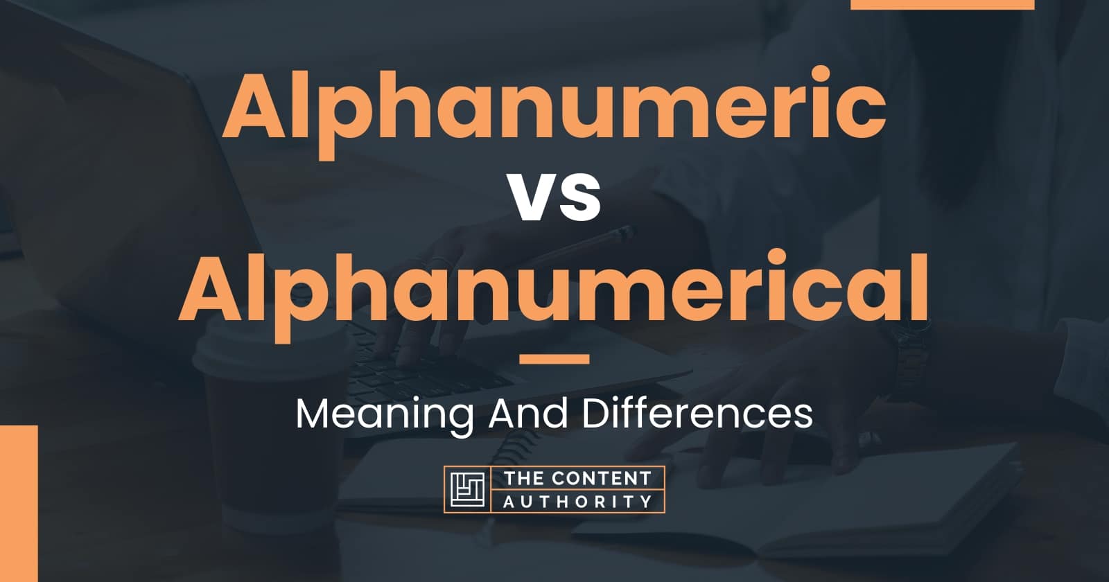 Alphanumeric vs Alphanumerical: Meaning And Differences