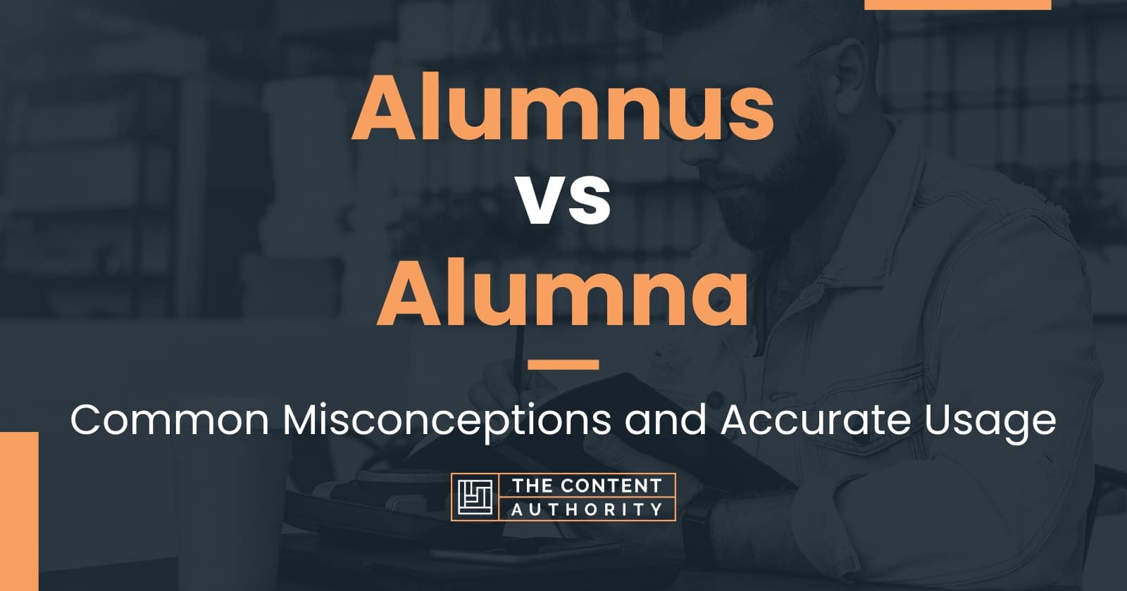 Alumnus vs Alumna: Common Misconceptions and Accurate Usage