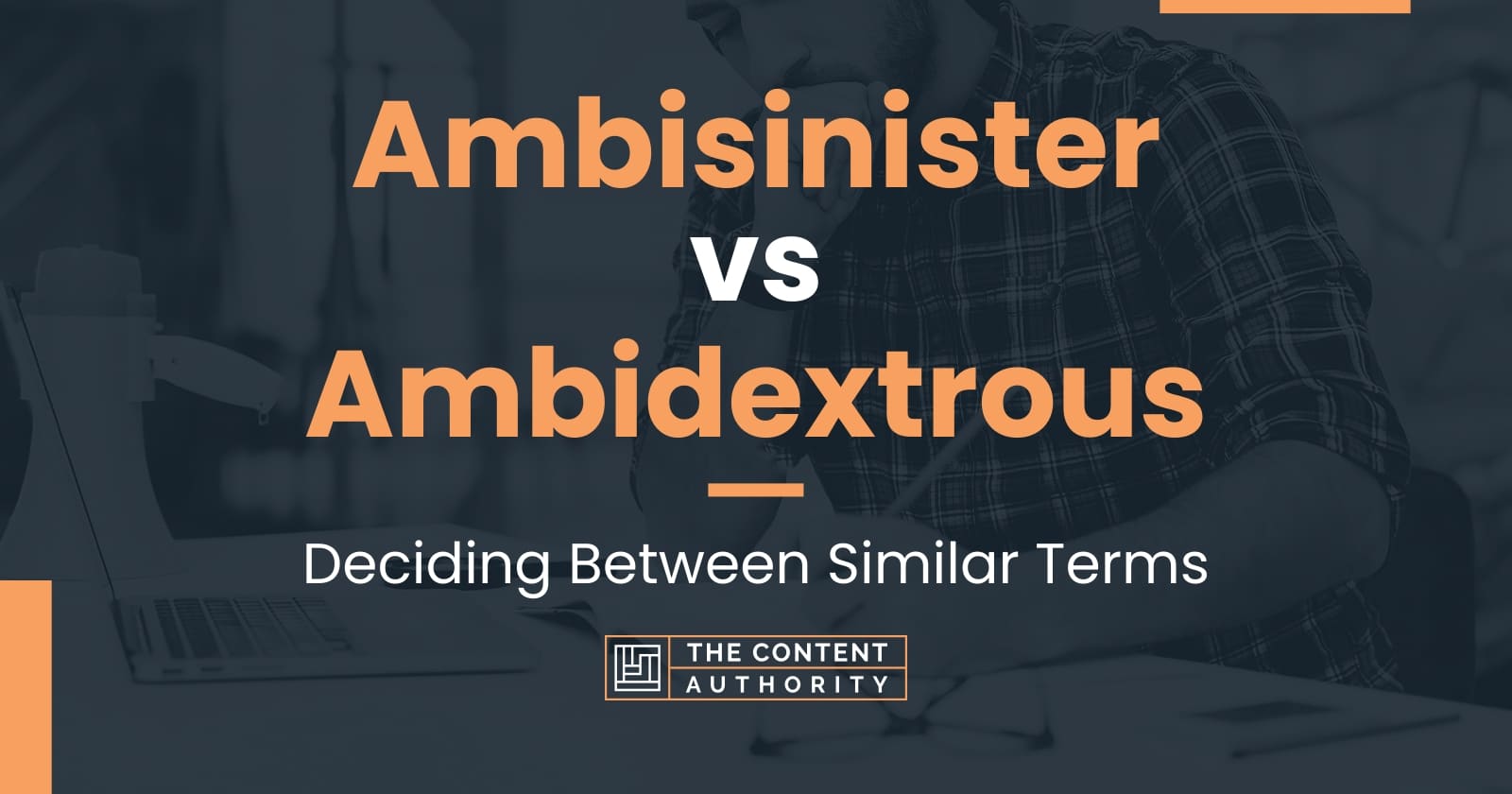 Ambisinister vs Ambidextrous: Deciding Between Similar Terms