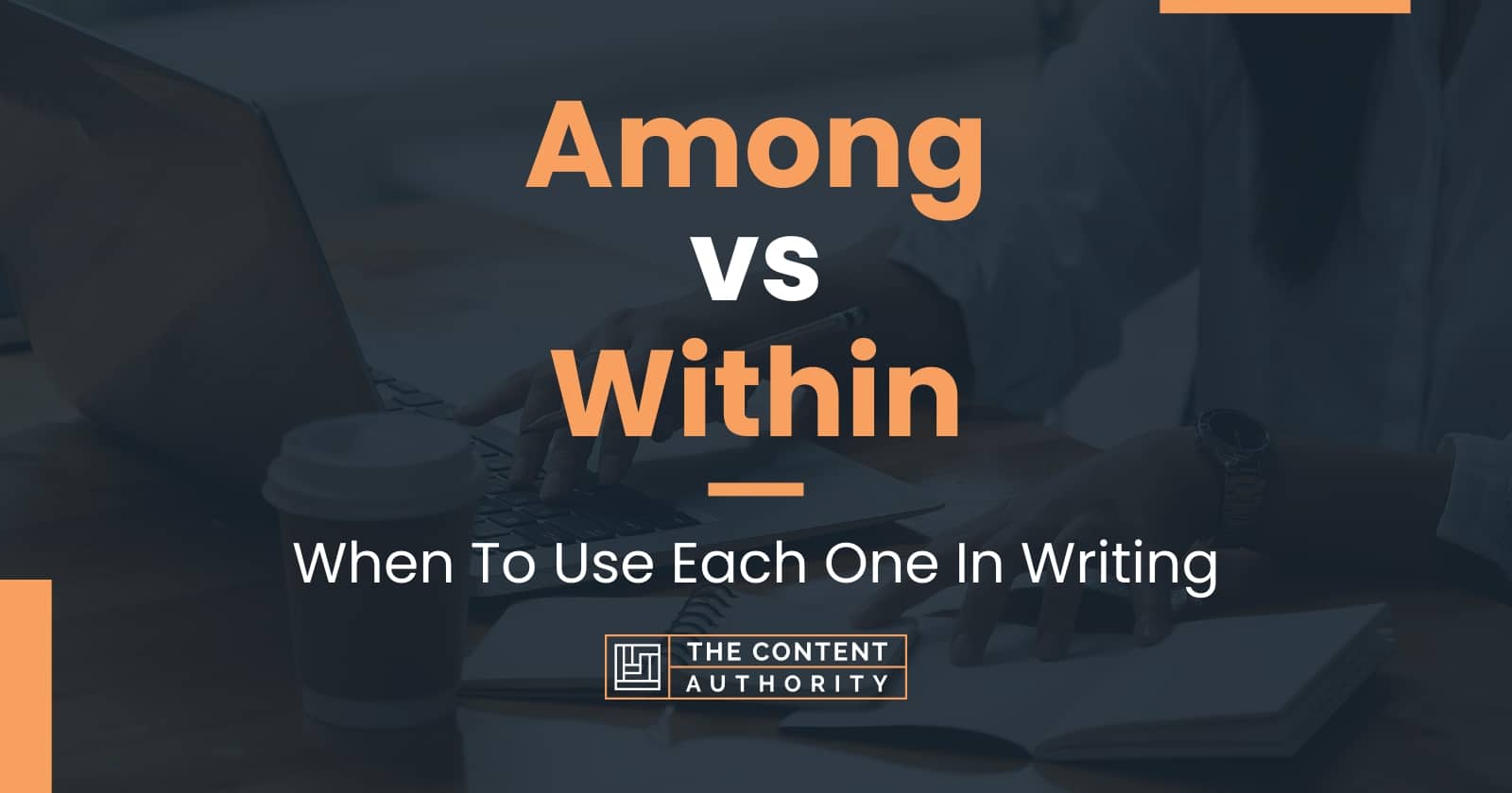 Among vs Within: When To Use Each One In Writing