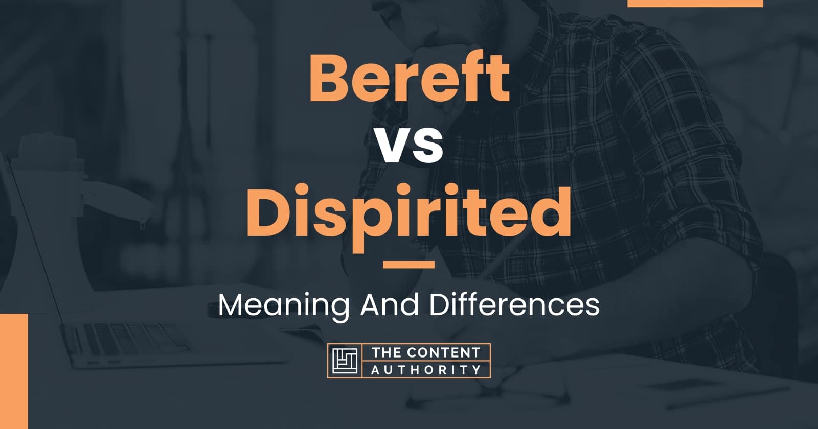 bereft-vs-dispirited-meaning-and-differences