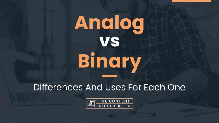 Analog Vs Binary: Differences And Uses For Each One