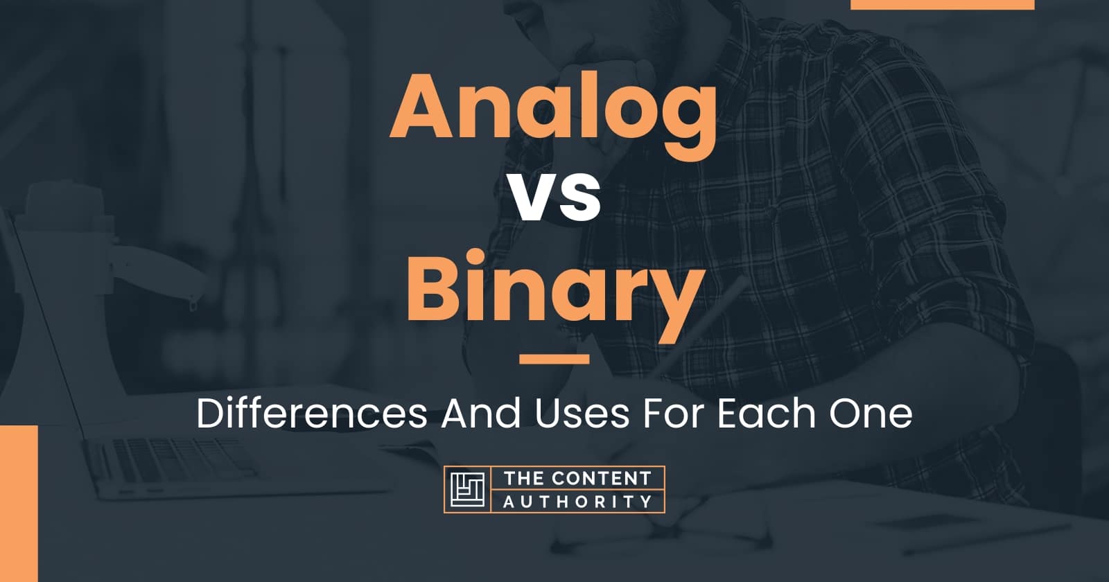 Analog vs Binary Differences And Uses For Each One