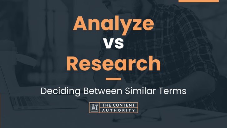 Analyze vs Research: Deciding Between Similar Terms