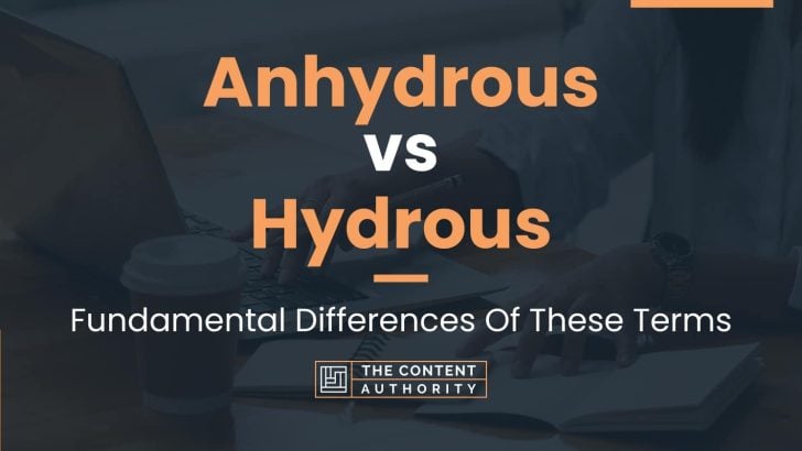 Anhydrous vs Hydrous: Fundamental Differences Of These Terms