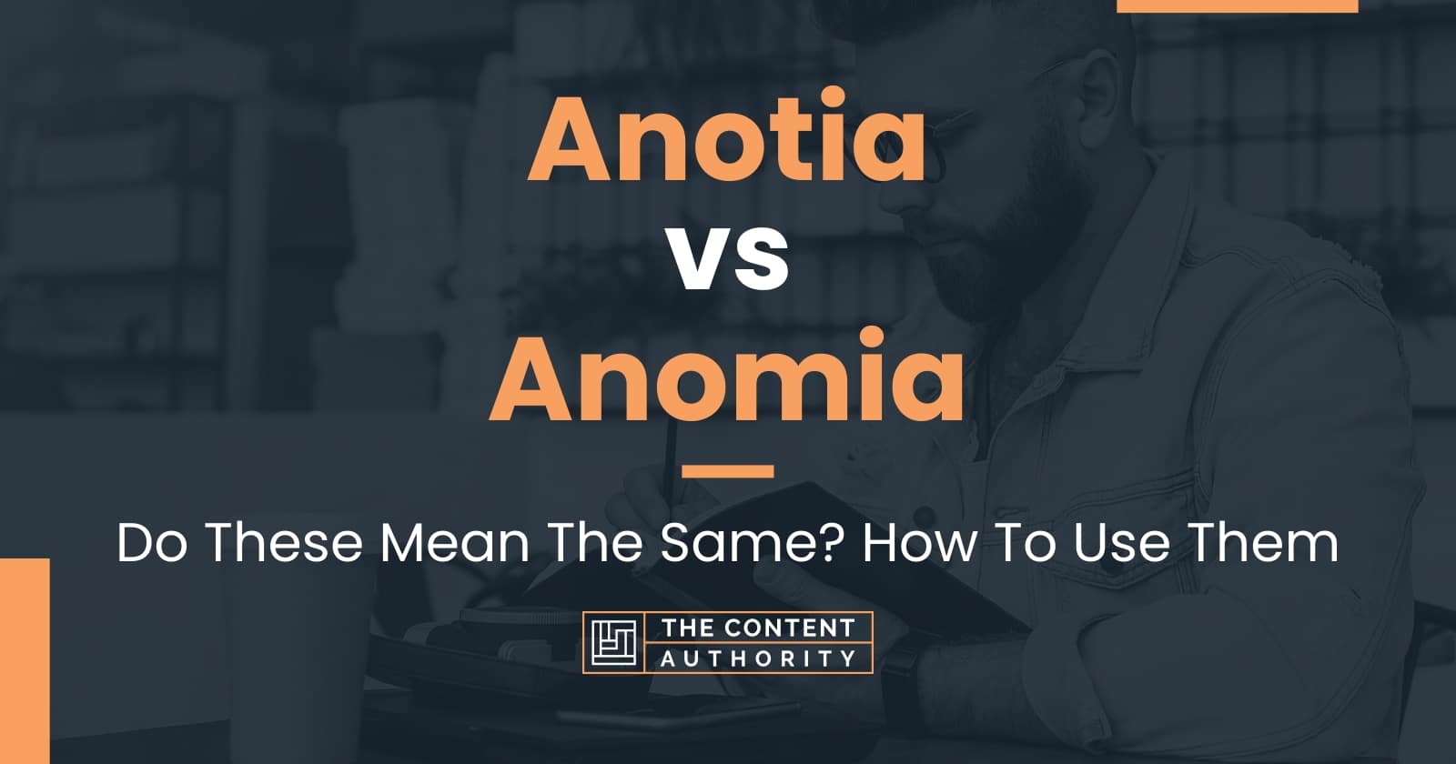 Anotia vs Anomia: Do These Mean The Same? How To Use Them