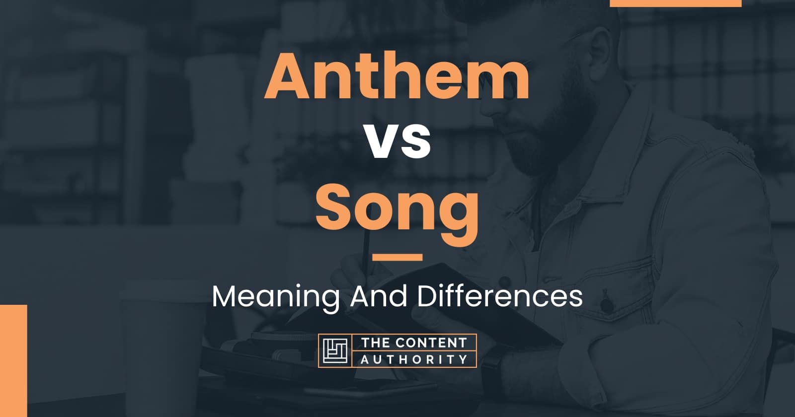 Anthem vs Song: Meaning And Differences