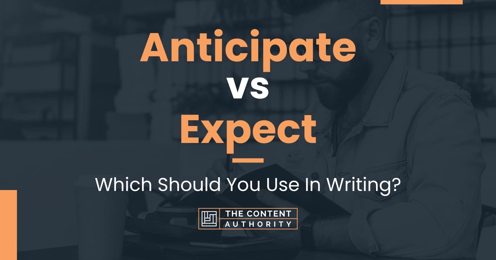 anticipate-vs-expect-which-should-you-use-in-writing