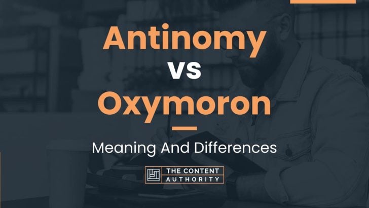 Antinomy vs Oxymoron: Meaning And Differences