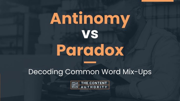 Antinomy vs Paradox: Decoding Common Word Mix-Ups