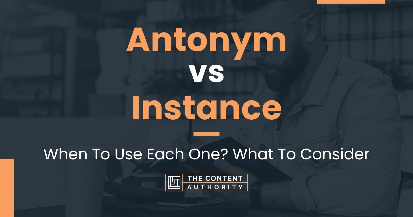 antonym-vs-instance-when-to-use-each-one-what-to-consider