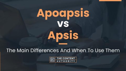 Apoapsis vs Apsis: The Main Differences And When To Use Them