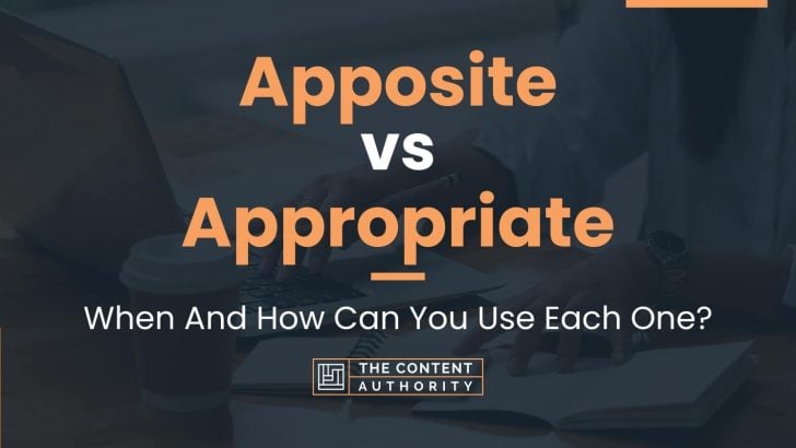 Apposite vs Appropriate: When And How Can You Use Each One?