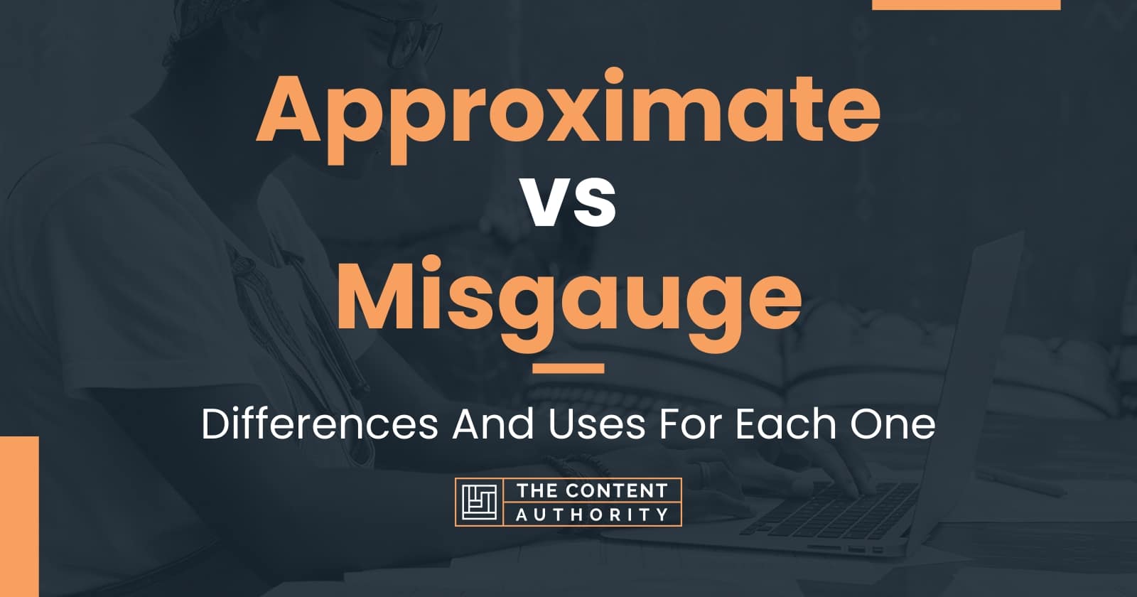 Approximate vs Misgauge: Differences And Uses For Each One