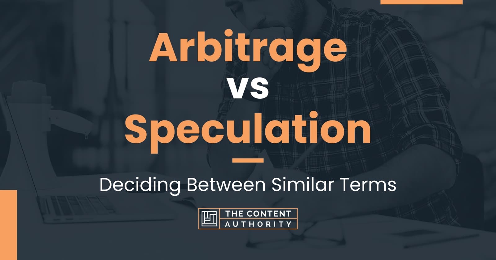 Arbitrage vs Speculation Deciding Between Similar Terms