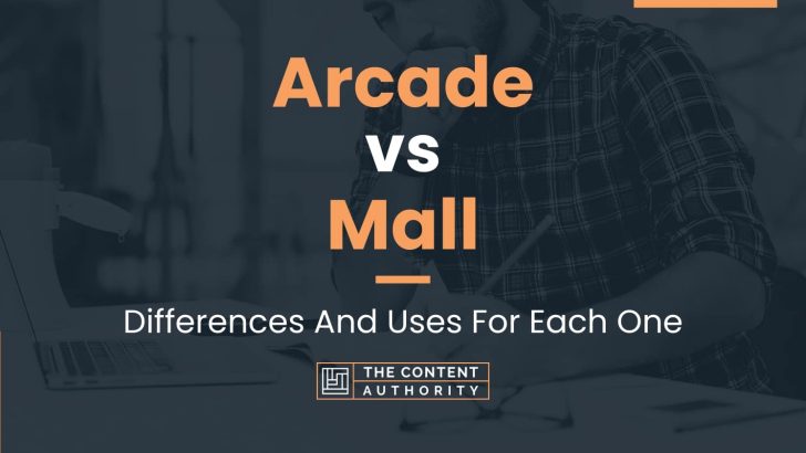 Arcade vs Mall: Differences And Uses For Each One