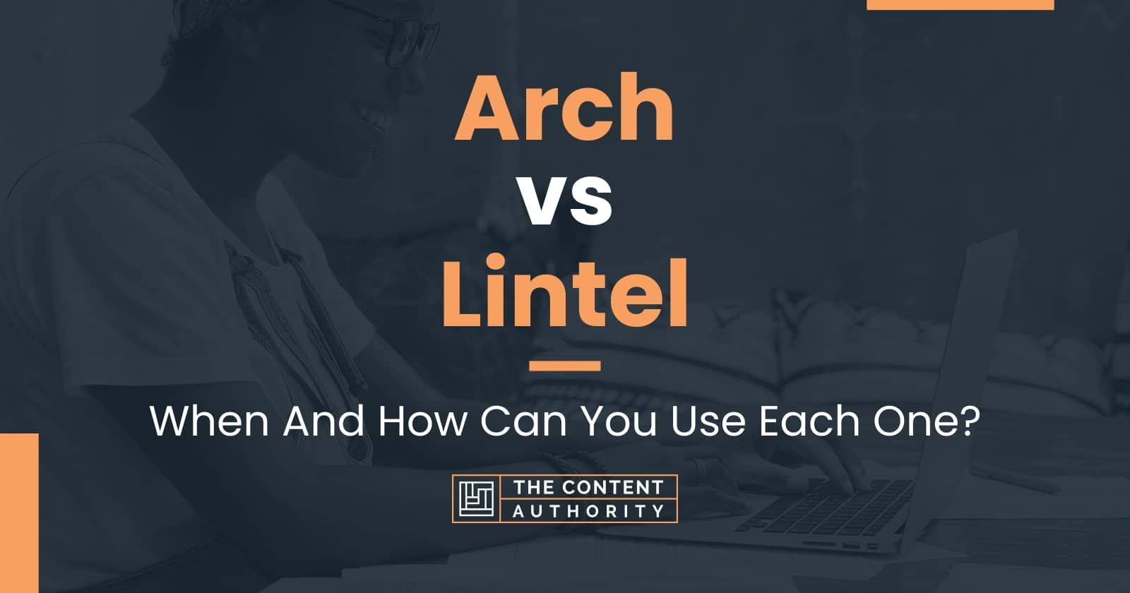 Arch vs Lintel: When And How Can You Use Each One?