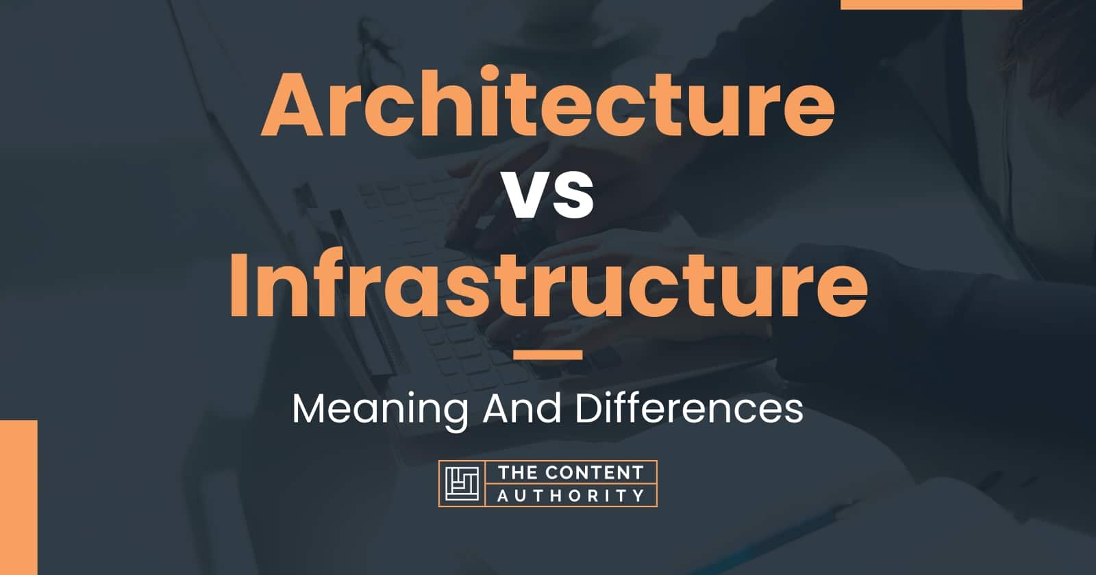 architecture-vs-infrastructure-meaning-and-differences