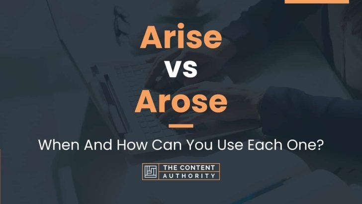 Arise vs Arose: When And How Can You Use Each One?