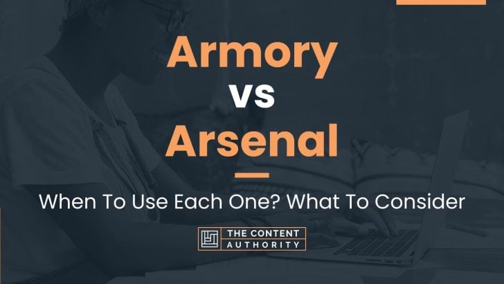 Armory vs Arsenal: When To Use Each One? What To Consider