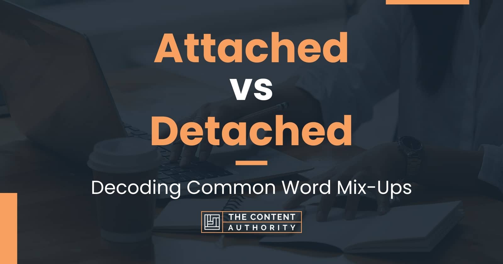 Attached vs Detached: Decoding Common Word Mix-Ups