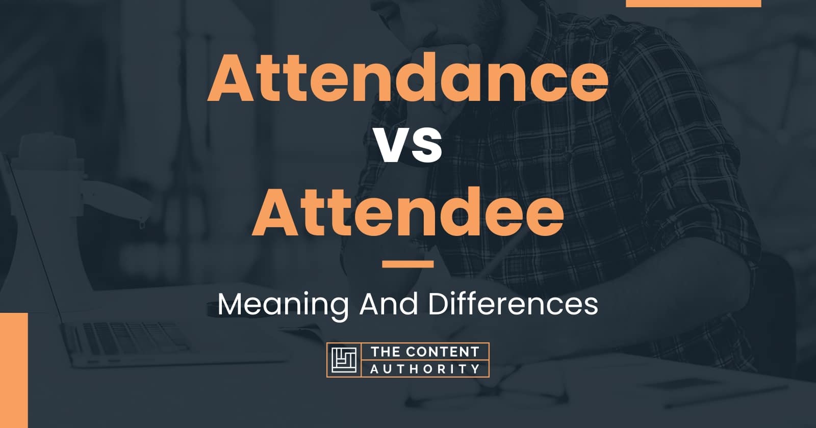 Attendance vs Attendee Meaning And Differences