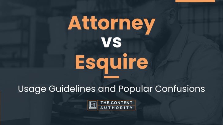 Attorney vs Esquire: Usage Guidelines and Popular Confusions
