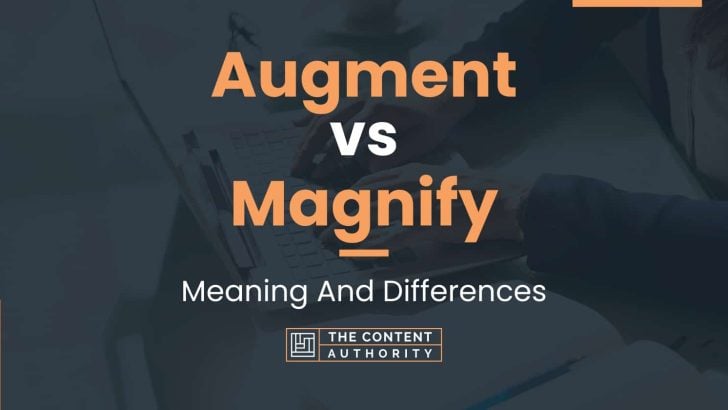 augment-vs-magnify-meaning-and-differences