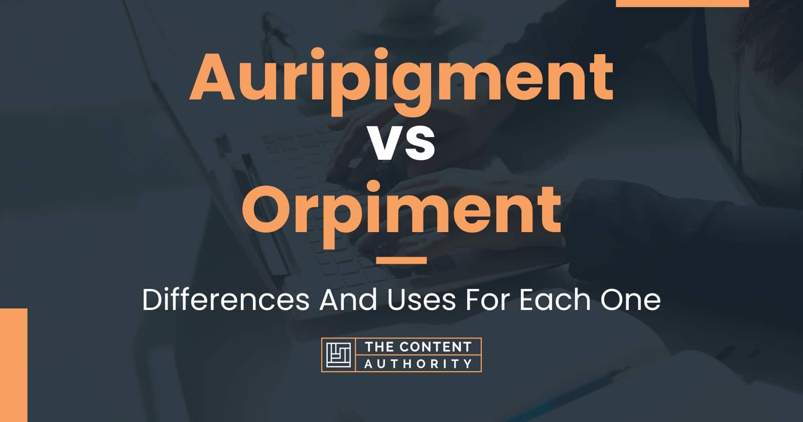 Auripigment vs Orpiment: Differences And Uses For Each One