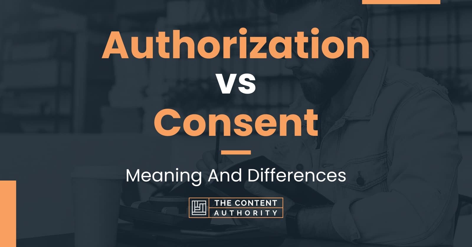 authorization-vs-consent-meaning-and-differences