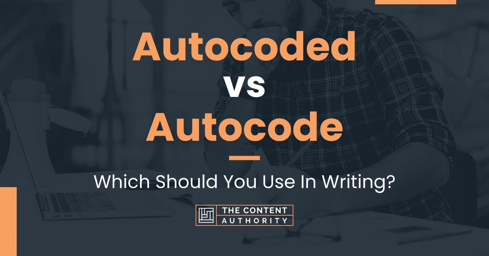 Autocoded vs Autocode: Which Should You Use In Writing?