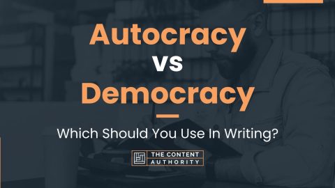 Autocracy Vs Democracy: Which Should You Use In Writing?