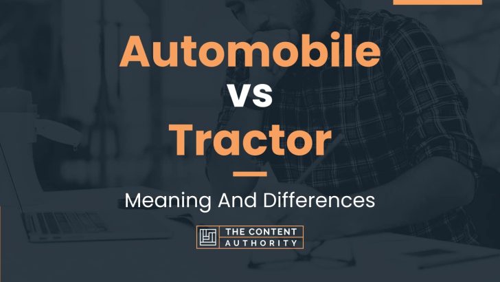 automobile-vs-tractor-meaning-and-differences