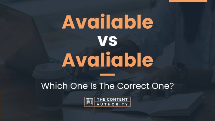 Available vs Avaliable: Which One Is The Correct One?
