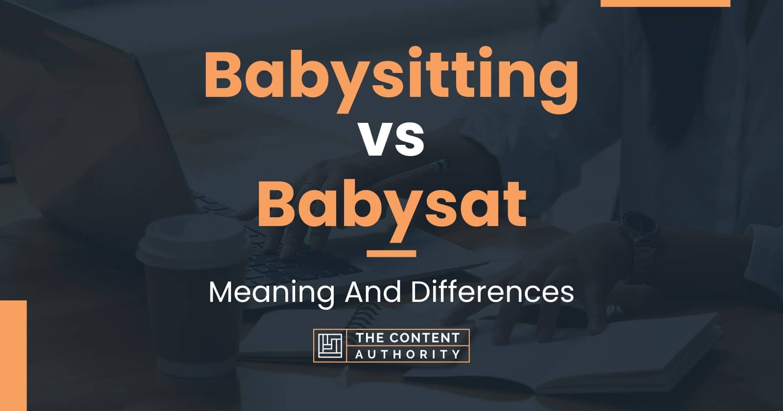 Babysitting vs Babysat: Meaning And Differences