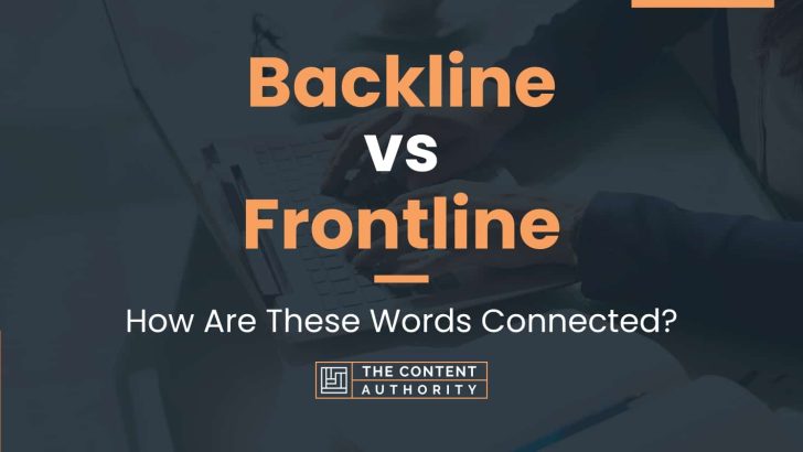 Backline vs Frontline: How Are These Words Connected?