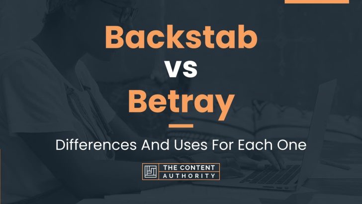Backstab vs Betray: Differences And Uses For Each One