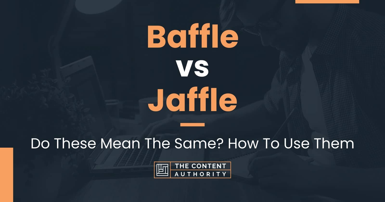Baffle vs Jaffle Do These Mean The Same? How To Use Them