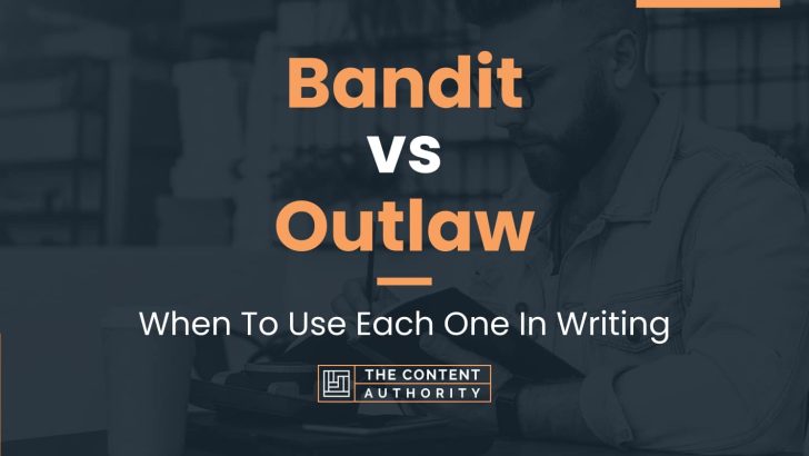 Bandit vs Outlaw: When To Use Each One In Writing