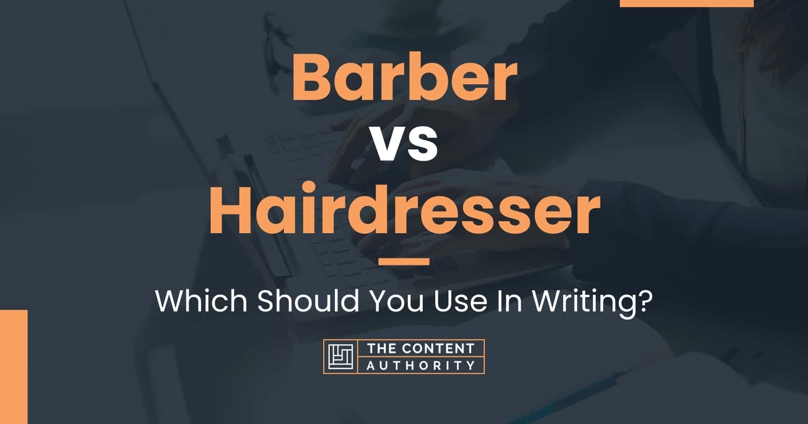 Barber vs Hairdresser Which Should You Use In Writing?