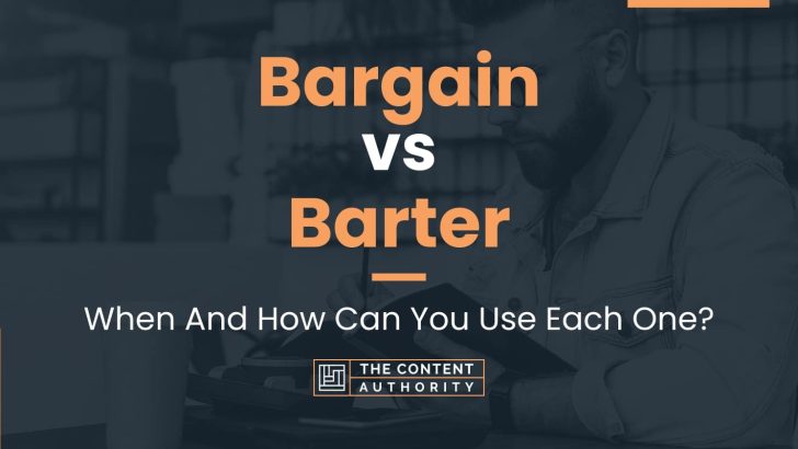 Bargain vs Barter: When And How Can You Use Each One?