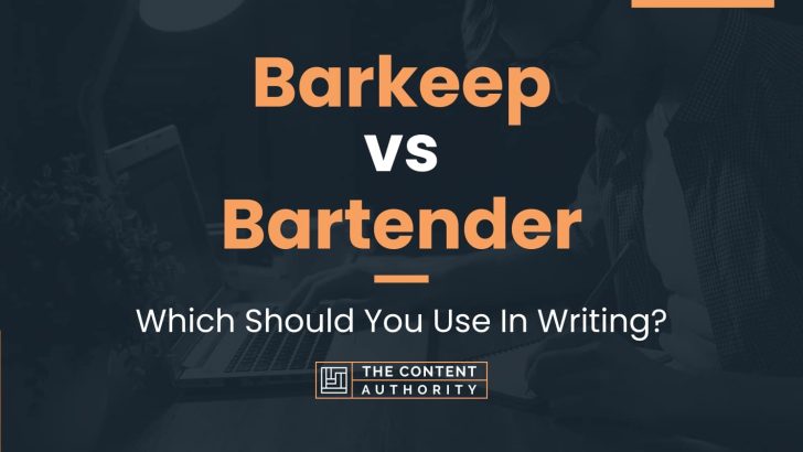 Barkeep vs Bartender: Which Should You Use In Writing?
