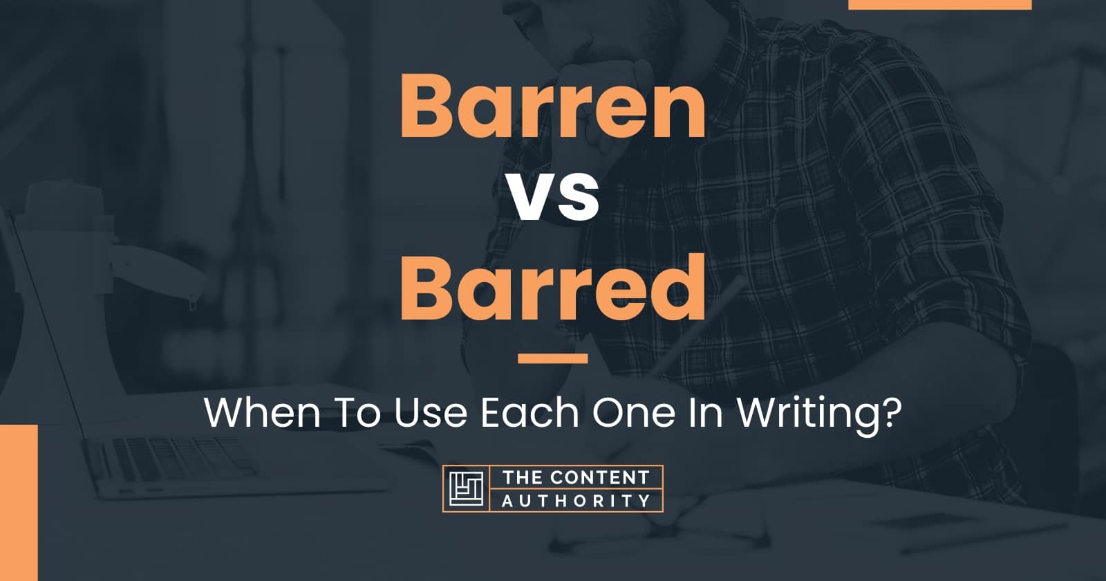 Barren vs Barred: When To Use Each One In Writing?