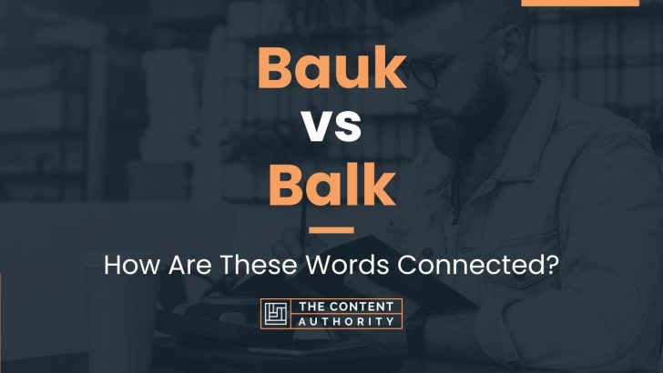 Bauk vs Balk: How Are These Words Connected?
