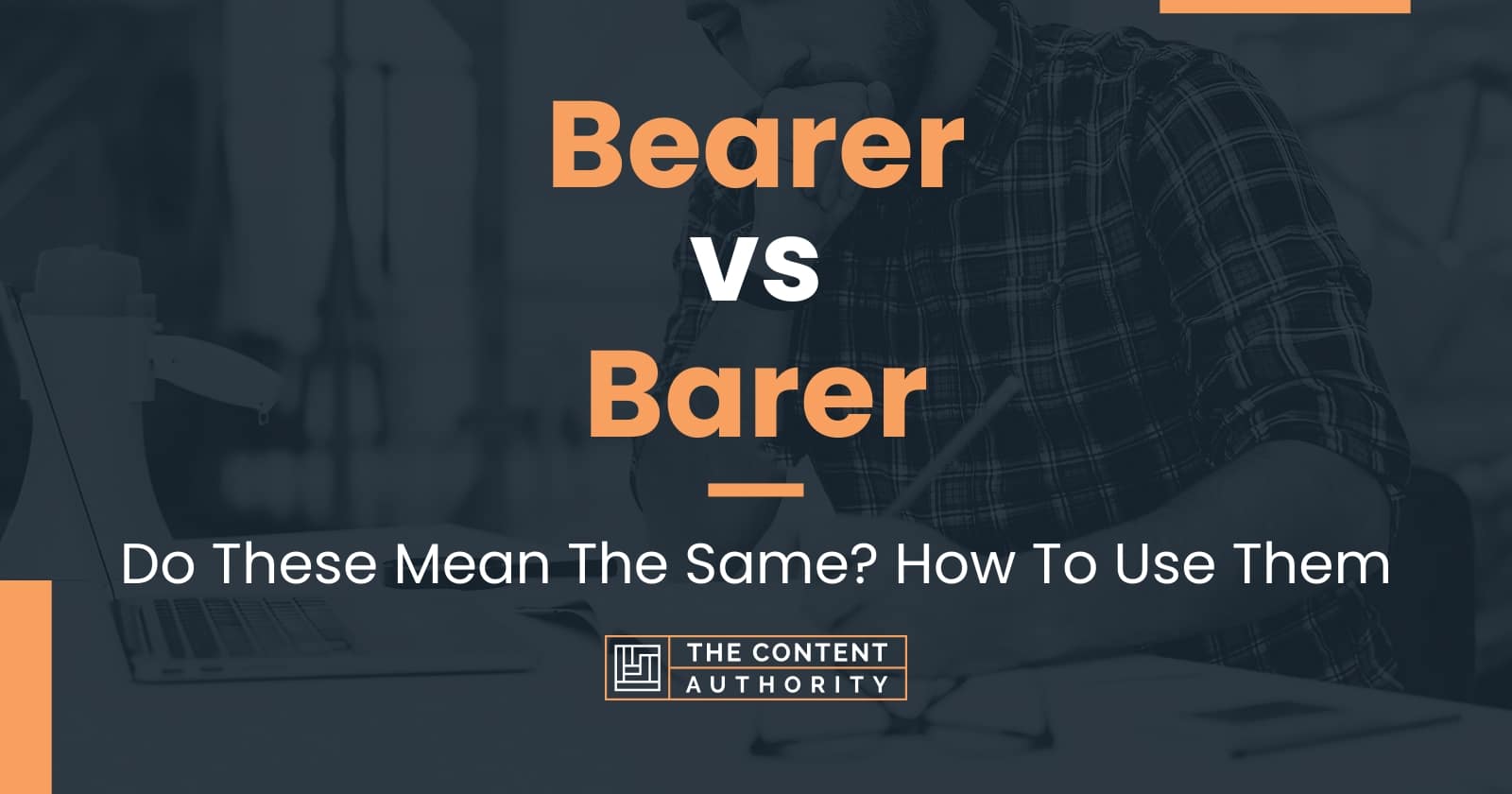 Bearer vs Barer: Do These Mean The Same? How To Use Them