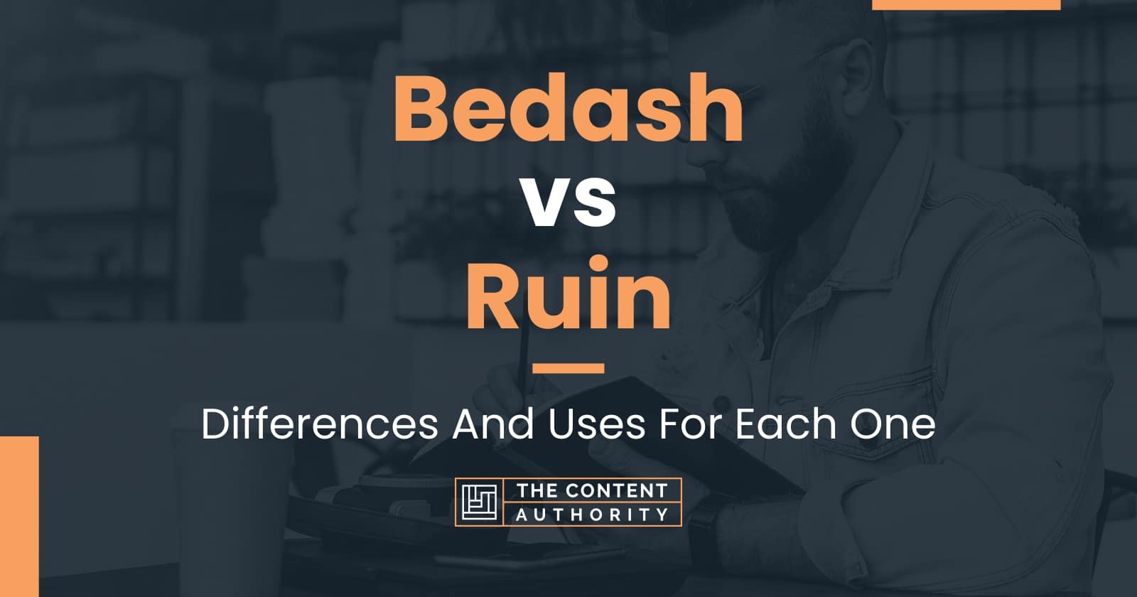 Bedash vs Ruin Differences And Uses For Each One