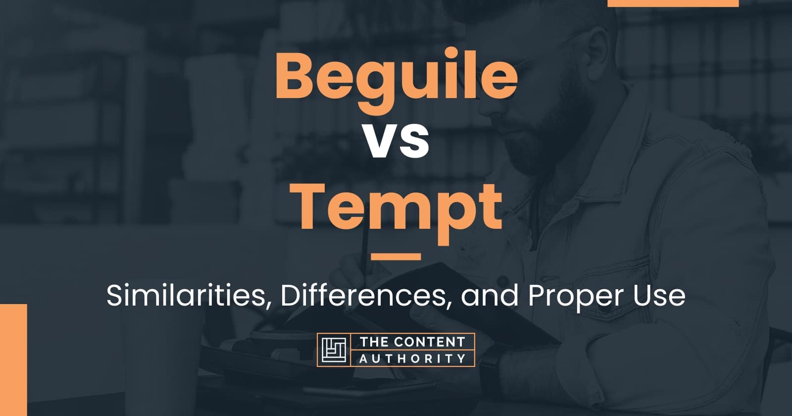 Beguile vs Tempt: Similarities, Differences, and Proper Use