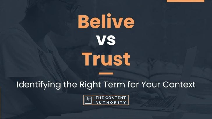 Belive vs Trust: Identifying the Right Term for Your Context