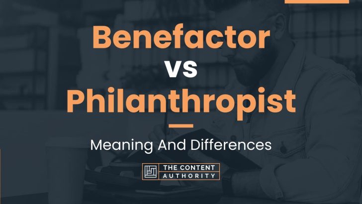 benefactor-vs-philanthropist-meaning-and-differences